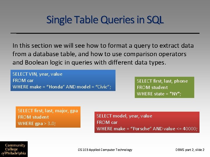 Single Table Queries in SQL In this section we will see how to format