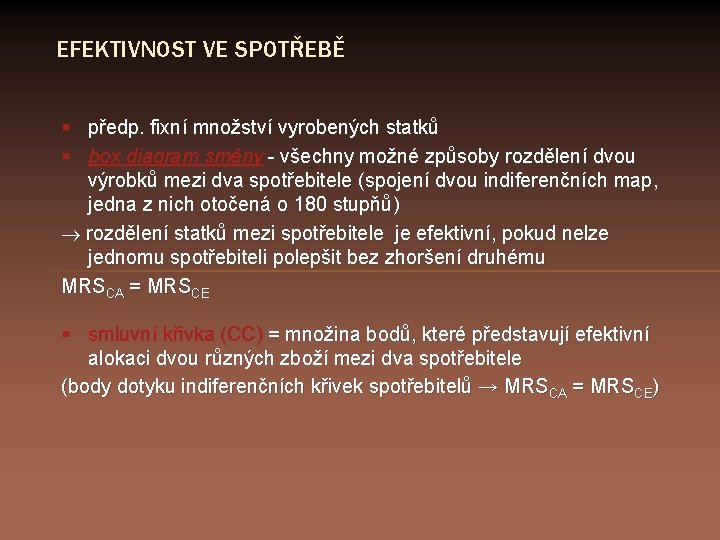 EFEKTIVNOST VE SPOTŘEBĚ § předp. fixní množství vyrobených statků § box diagram směny -