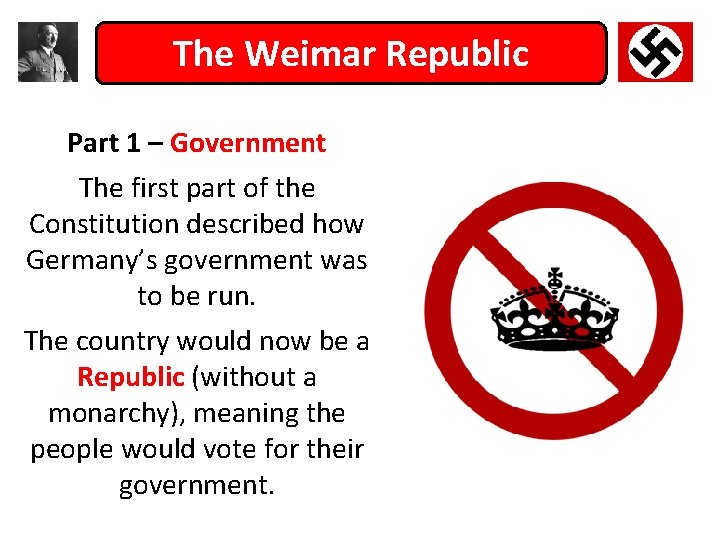The Weimar Republic Part 1 – Government The first part of the Constitution described