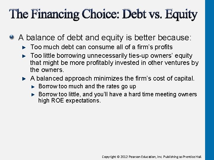 The Financing Choice: Debt vs. Equity A balance of debt and equity is better