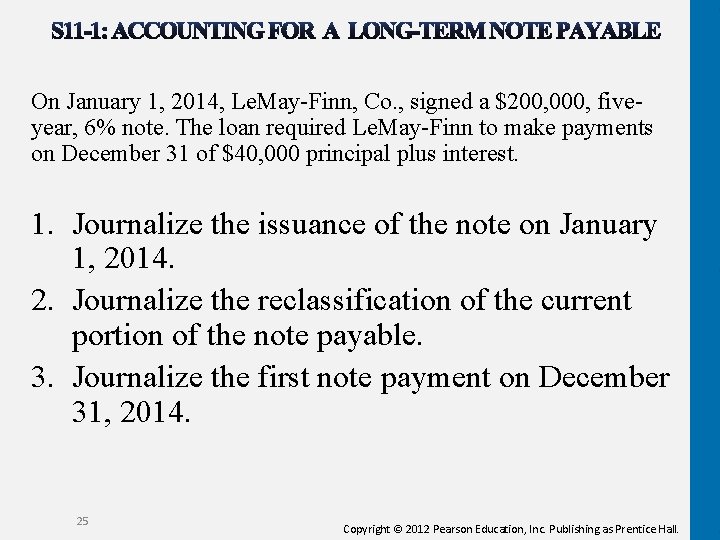 On January 1, 2014, Le. May-Finn, Co. , signed a $200, 000, fiveyear, 6%