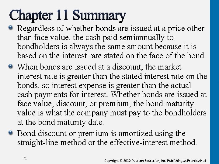 Chapter 11 Summary Regardless of whether bonds are issued at a price other than