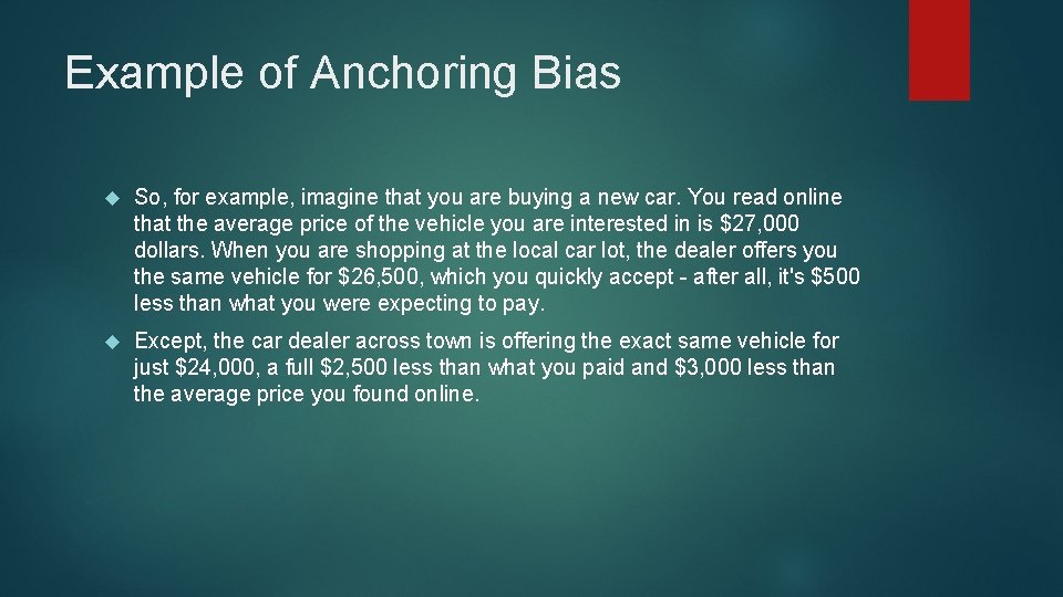 Example of Anchoring Bias So, for example, imagine that you are buying a new