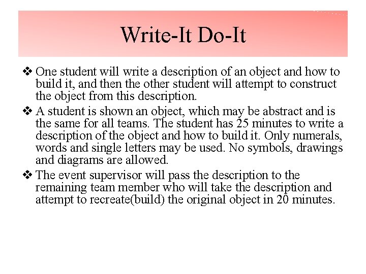 Write-It Do-It v One student will write a description of an object and how