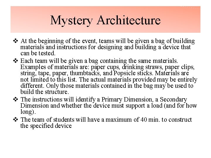 Mystery Architecture v At the beginning of the event, teams will be given a