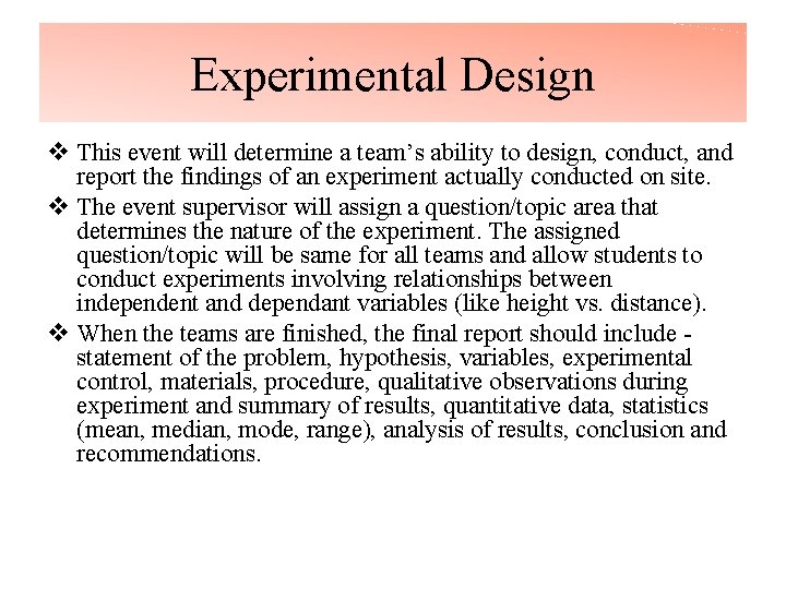 Experimental Design v This event will determine a team’s ability to design, conduct, and
