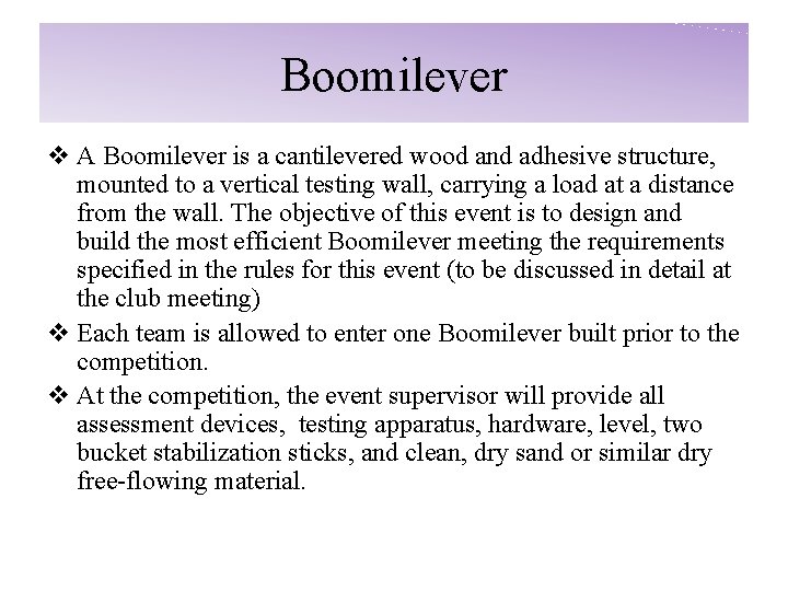 Boomilever v A Boomilever is a cantilevered wood and adhesive structure, mounted to a