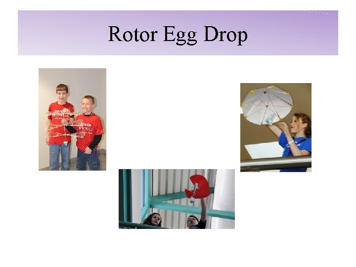 Rotor Egg Drop 