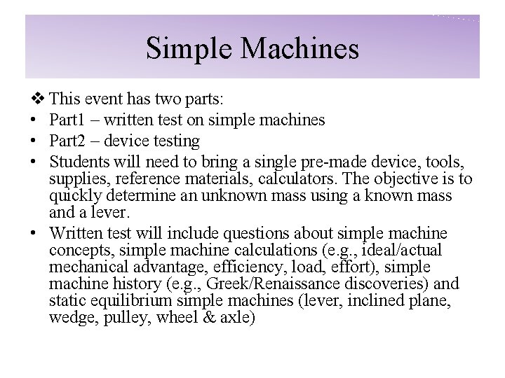 Simple Machines v This event has two parts: • Part 1 – written test