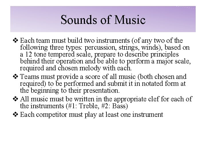Sounds of Music v Each team must build two instruments (of any two of