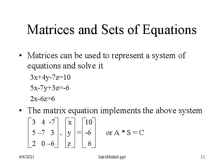 Matrices and Sets of Equations • Matrices can be used to represent a system Matrices and Sets of Equations • Matrices can be used to represent a system