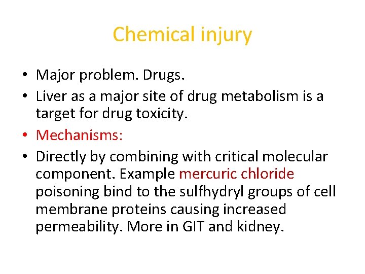 Chemical injury • Major problem. Drugs. • Liver as a major site of drug