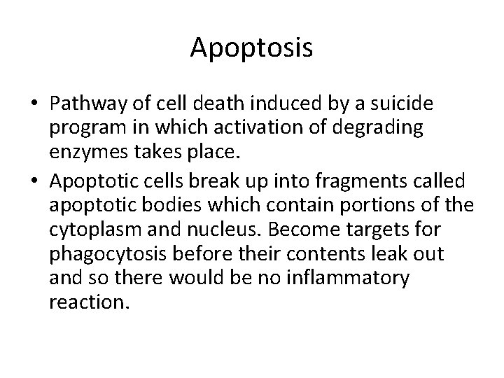 Apoptosis • Pathway of cell death induced by a suicide program in which activation