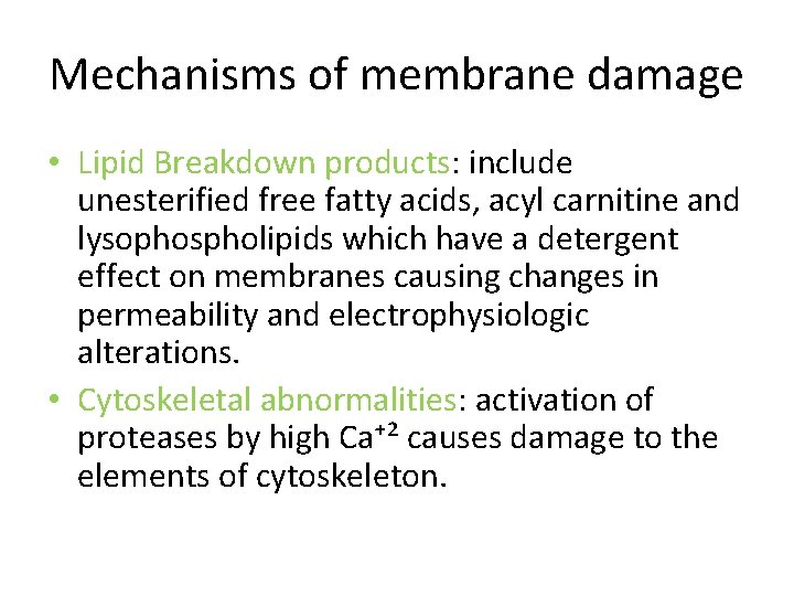Mechanisms of membrane damage • Lipid Breakdown products: include unesterified free fatty acids, acyl