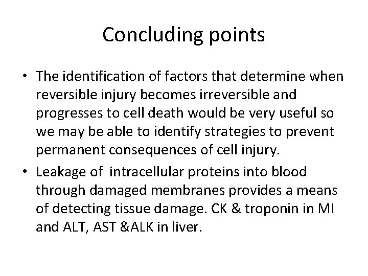 Concluding points • The identification of factors that determine when reversible injury becomes irreversible