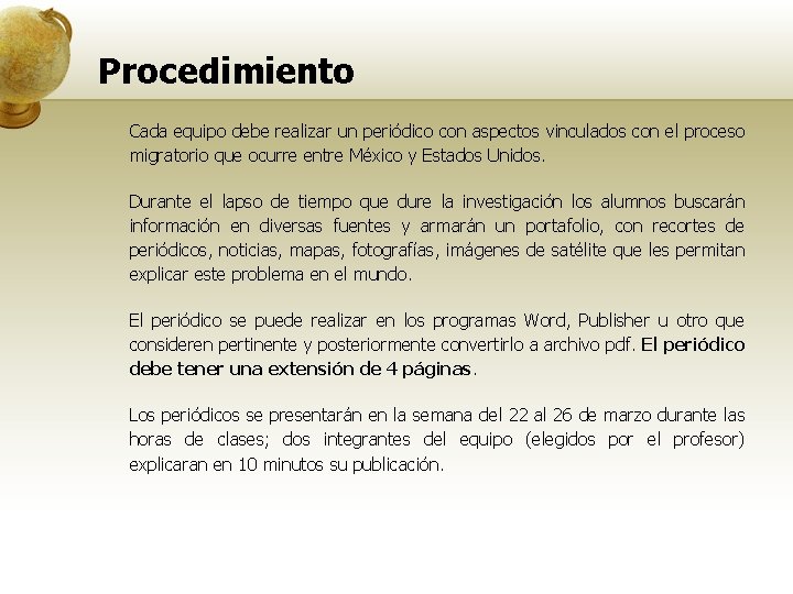 Procedimiento Cada equipo debe realizar un periódico con aspectos vinculados con el proceso migratorio