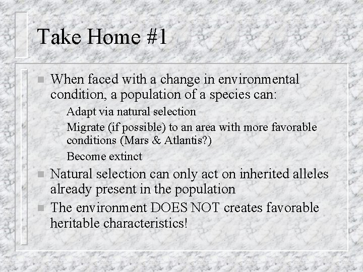 Take Home #1 n When faced with a change in environmental condition, a population
