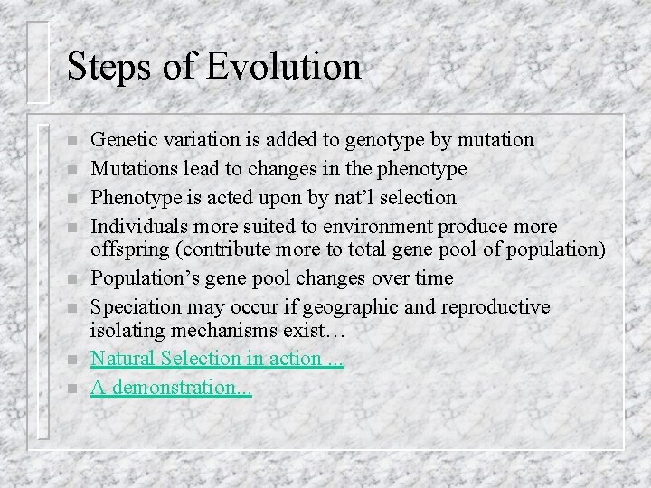 Steps of Evolution n n n n Genetic variation is added to genotype by