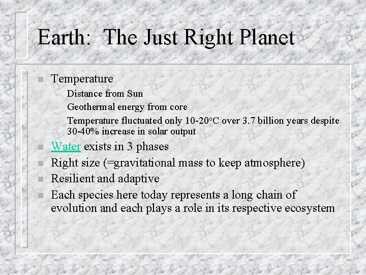 Earth: The Just Right Planet n Temperature – – – n n Distance from