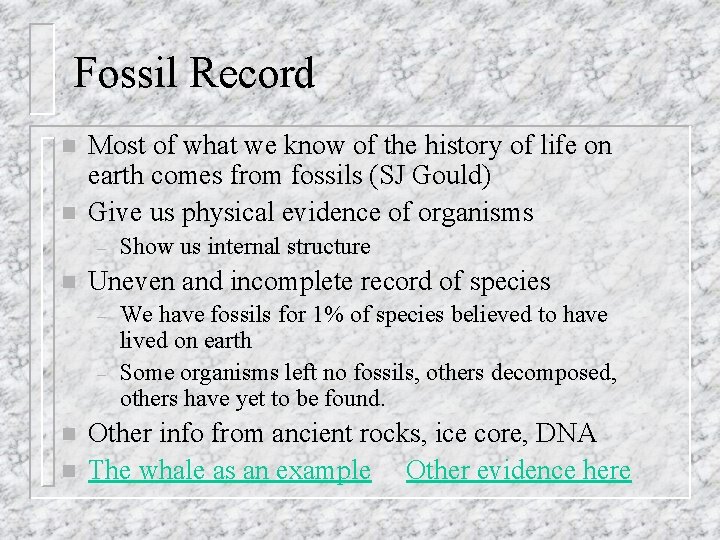 Fossil Record n n Most of what we know of the history of life