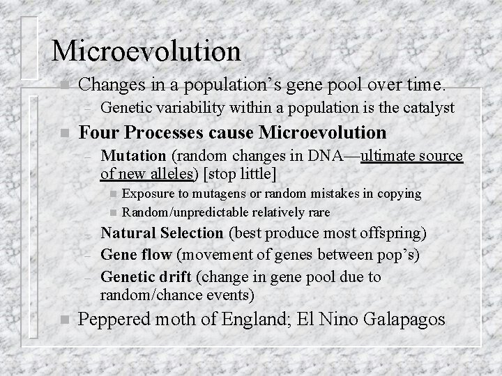 Microevolution n Changes in a population’s gene pool over time. – n Genetic variability