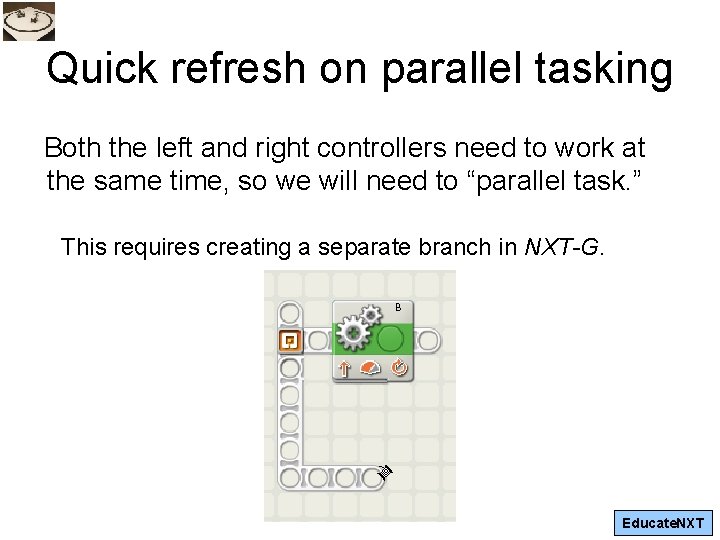 Quick refresh on parallel tasking Both the left and right controllers need to work