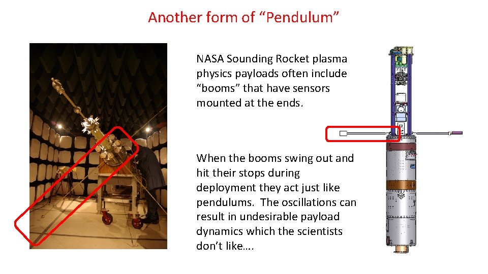Another form of “Pendulum” NASA Sounding Rocket plasma physics payloads often include “booms” that