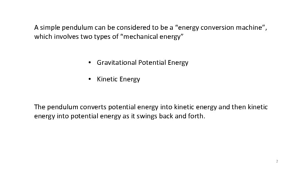 A simple pendulum can be considered to be a “energy conversion machine”, which involves