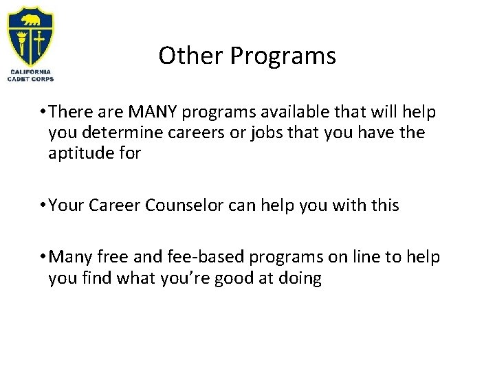 Other Programs • There are MANY programs available that will help you determine careers