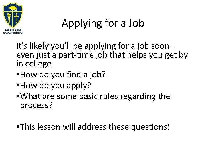 Applying for a Job It’s likely you’ll be applying for a job soon –
