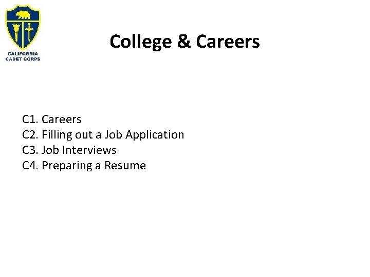 College & Careers C 1. Careers C 2. Filling out a Job Application C