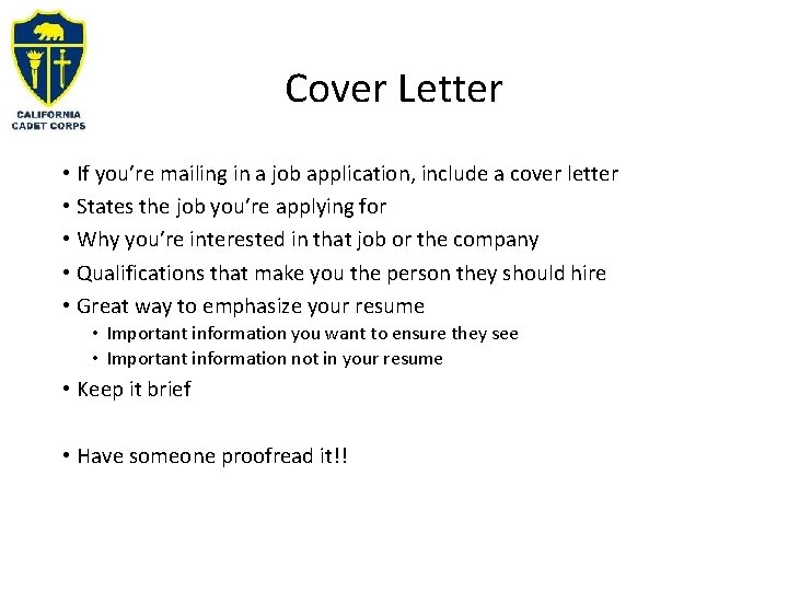 Cover Letter • If you’re mailing in a job application, include a cover letter