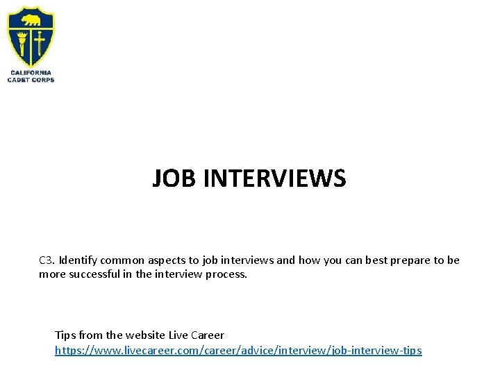 JOB INTERVIEWS C 3. Identify common aspects to job interviews and how you can