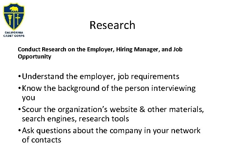 Research Conduct Research on the Employer, Hiring Manager, and Job Opportunity • Understand the