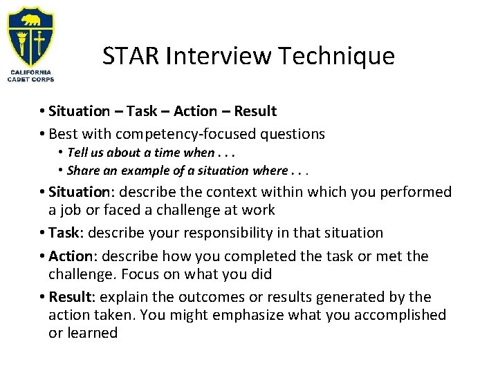 STAR Interview Technique • Situation – Task – Action – Result • Best with