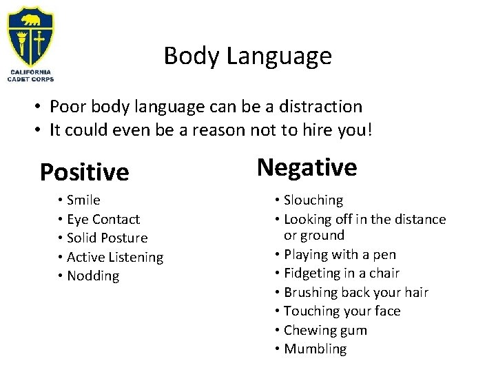 Body Language • Poor body language can be a distraction • It could even