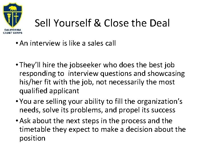 Sell Yourself & Close the Deal • An interview is like a sales call