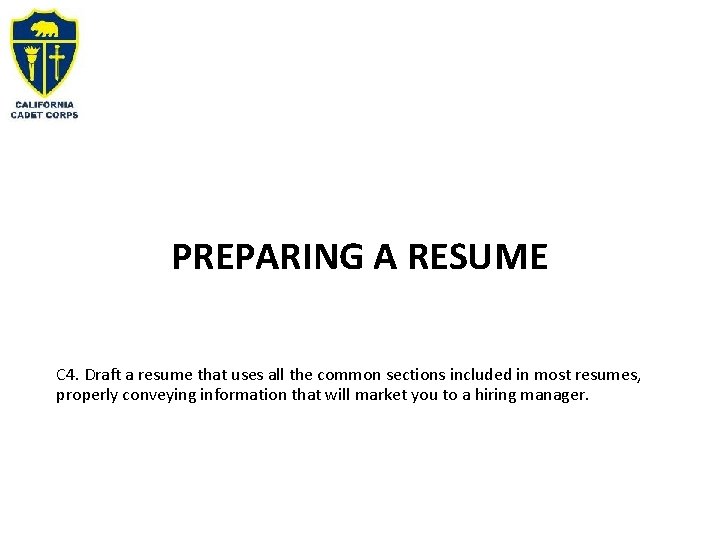 PREPARING A RESUME C 4. Draft a resume that uses all the common sections