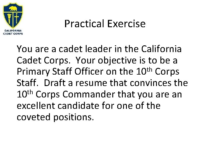Practical Exercise You are a cadet leader in the California Cadet Corps. Your objective