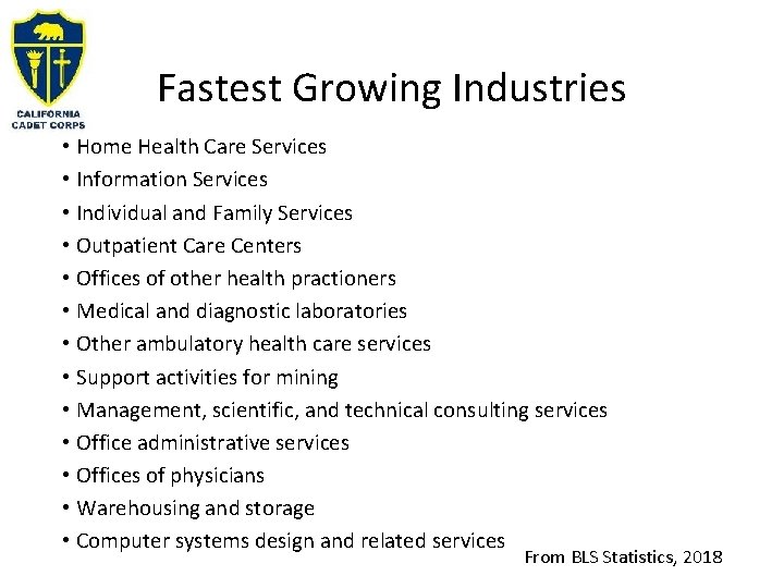 Fastest Growing Industries • Home Health Care Services • Information Services • Individual and