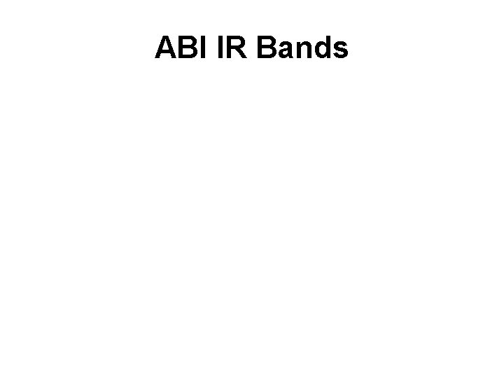 ABI IR Bands 