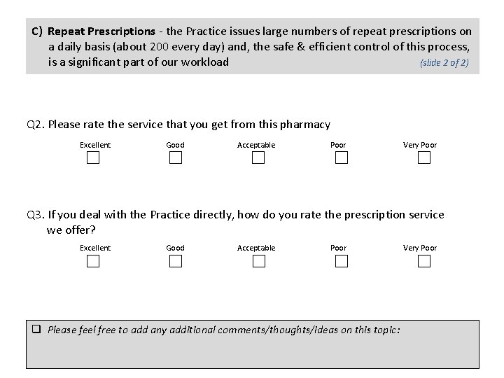 C) Repeat Prescriptions - the Practice issues large numbers of repeat prescriptions on a