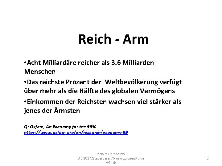 Reich - Arm • Acht Milliardäre reicher als 3. 6 Milliarden Menschen • Das