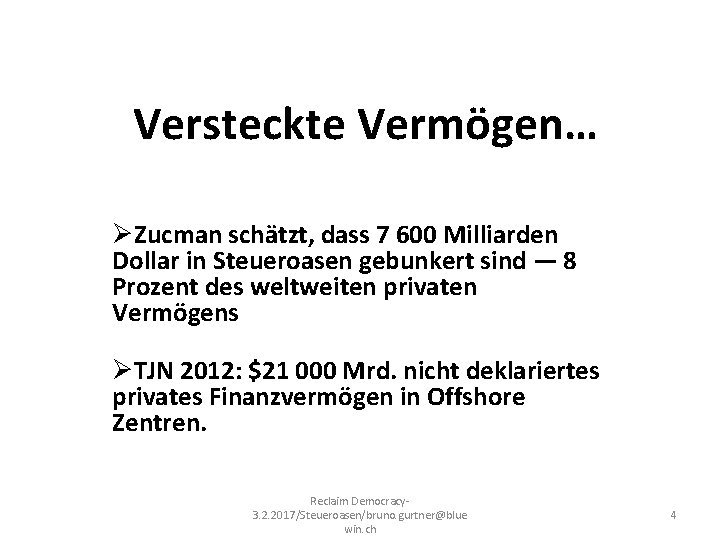 Versteckte Vermögen… ØZucman schätzt, dass 7 600 Milliarden Dollar in Steueroasen gebunkert sind —