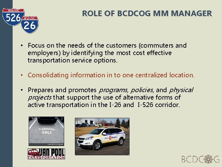 ROLE OF BCDCOG MM MANAGER • Focus on the needs of the customers (commuters