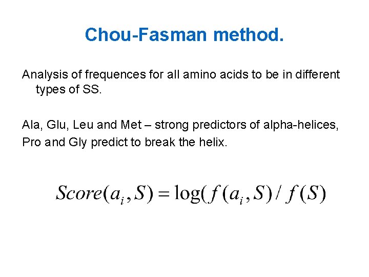 Chou-Fasman method. Analysis of frequences for all amino acids to be in different types