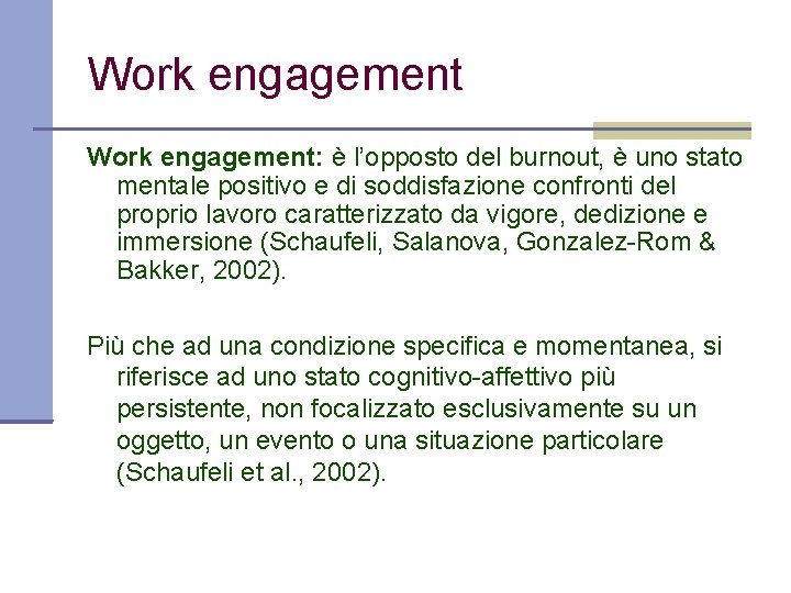Work engagement: è l’opposto del burnout, è uno stato mentale positivo e di soddisfazione