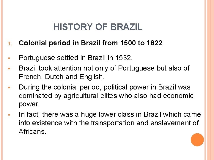 HISTORY OF BRAZIL 1. Colonial period in Brazil from 1500 to 1822 § Portuguese