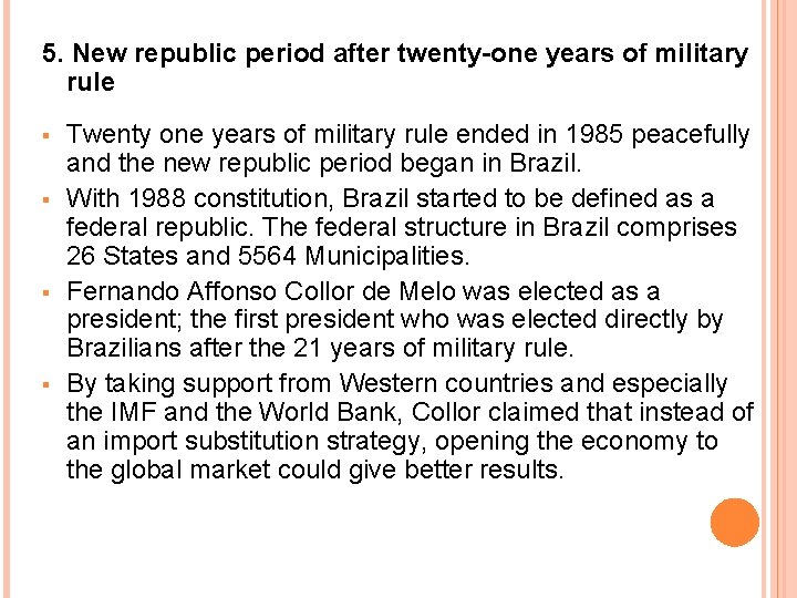 5. New republic period after twenty-one years of military rule § § Twenty one