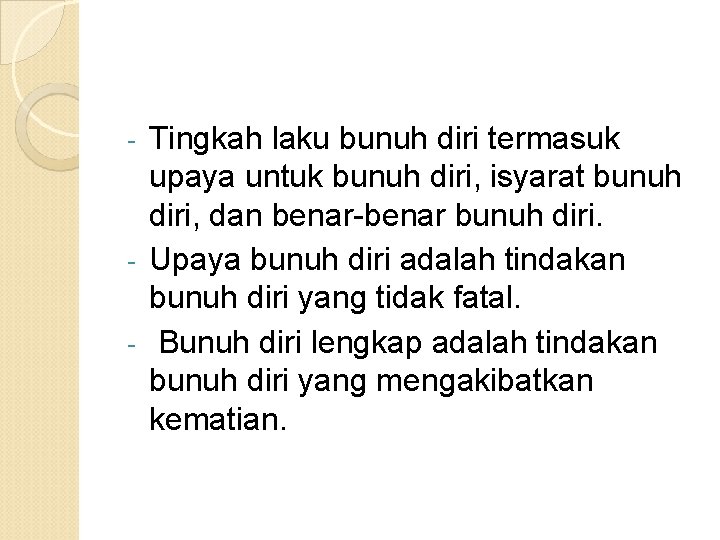 Tingkah laku bunuh diri termasuk upaya untuk bunuh diri, isyarat bunuh diri, dan benar-benar